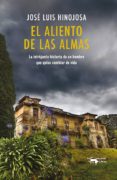 el aliento de las almas-jose luis hinojosa-9788477749905 el aliento de las almas-jose luis hinojosa-9788477749905
