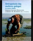 antropoloxia das mulleres galegas: as outras olladas-enrique alonso-9788478246205 antropoloxia das mulleres galegas: as outras olladas-enrique alonso-9788478246205