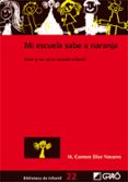 mi escuela sabe a naranja: estar y ser en la escuela infantil-mª carmen diez navarro-9788478275205 mi escuela sabe a naranja: estar y ser en la escuela infantil-mª carmen diez navarro-9788478275205