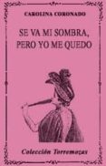 se va mi sombra, pero yo me quedo-9788478392605 se va mi sombra, pero yo me quedo-9788478392605