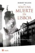 solo una muerte en lisboa-robert wilson-9788478717705 solo una muerte en lisboa-robert wilson-9788478717705