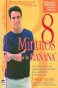 8 minutos por la mañana: una forma sencilla de empezar el dia que mando grasa y perdiendo los kilos de mas-jorge cruise-9788479023805 8 minutos por la mañana: una forma sencilla de empezar el dia que mando grasa y perdiendo los kilos de mas-jorge cruise-9788479023805