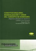 constitucionalismo, mundializacion y crisis del concepto de sober ania: algunos aspectos en america latina y en europa-9788479085605 constitucionalismo, mundializacion y crisis del concepto de sober ania: algunos aspectos en america latina y en europa-9788479085605
