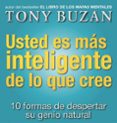 usted es mas inteligente de lo que cree: 10 formas de despertar s u ingenio natural-tony buzan-9788479535605 usted es mas inteligente de lo que cree: 10 formas de despertar s u ingenio natural-tony buzan-9788479535605