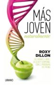 mas joven naturalmente: rejuvenece a nivel celular y hormonal con el programa bio-young-roxy dillon-9788479539405 mas joven naturalmente: rejuvenece a nivel celular y hormonal con el programa bio-young-roxy dillon-9788479539405