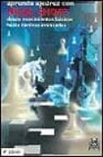 aprenda ajedrez con nigel short: desde movimientos basicos hasta tacticas avanzadas-nigel short-9788480192705 aprenda ajedrez con nigel short: desde movimientos basicos hasta tacticas avanzadas-nigel short-9788480192705