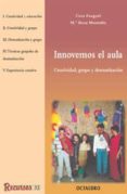 innovemos el aula: creatividad, grupo y dramatizacion-cora fuegel-mª rosa montoliu-9788480634205 innovemos el aula: creatividad, grupo y dramatizacion-cora fuegel-mª rosa montoliu-9788480634205