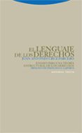 el lenguaje de los derechos : ensayo para una teoria estructural de los derechos-juan antonio cruz parcero-9788481648805 el lenguaje de los derechos : ensayo para una teoria estructural de los derechos-juan antonio cruz parcero-9788481648805