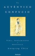 el autentico confucio: vida, pensamiento y politica-annping chin-9788483078105 el autentico confucio: vida, pensamiento y politica-annping chin-9788483078105