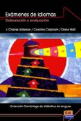 examenes de idiomas: elaboracion y evaluacion-j. charles alderson-caroline clapham-dianne wall-9788483230305 examenes de idiomas: elaboracion y evaluacion-j. charles alderson-caroline clapham-dianne wall-9788483230305