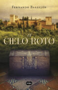 el cielo roto-fernando barrejon lopez-9788483655405 el cielo roto-fernando barrejon lopez-9788483655405