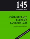 análisis de datos en diseños experimentales-alfonso luis palmer pol-9788483842805 análisis de datos en diseños experimentales-alfonso luis palmer pol-9788483842805