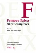 pompeu fabra: obres completes (vol. 5)-9788484371205 pompeu fabra: obres completes (vol. 5)-9788484371205