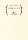 tierra leve-pedro sevilla-9788484720805 tierra leve-pedro sevilla-9788484720805