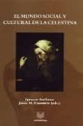 el mundo social y cultural de la celestina-ignacio arellano-9788484894605 el mundo social y cultural de la celestina-ignacio arellano-9788484894605