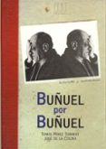 buñuel por buñuel-jose de la colina-tomas perez turrent-9788486702205 buñuel por buñuel-jose de la colina-tomas perez turrent-9788486702205