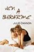 ven a buscarme-julie cannon-9788488052605 ven a buscarme-julie cannon-9788488052605