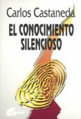 el conocimiento silencioso-carlos castaneda-9788488242105 el conocimiento silencioso-carlos castaneda-9788488242105