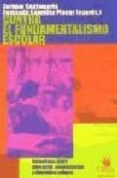 contra el fundamentalismo escolar (2ª ed.)-enrique santamaria-fernando gonzalez placer-9788488455505 contra el fundamentalismo escolar (2ª ed.)-enrique santamaria-fernando gonzalez placer-9788488455505