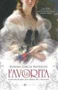 la favorita-aurora garcia mateache-9788490604205 la favorita-aurora garcia mateache-9788490604205