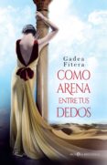 como arena entre tus dedos (ebook)-gadea fitera-9788490608005 como arena entre tus dedos (ebook)-gadea fitera-9788490608005