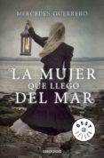 la mujer que llegó del mar-mercedes guerrero-9788490624005 la mujer que llegó del mar-mercedes guerrero-9788490624005