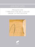 promocion y prevencion de la salud desde la psicología-pilar sanjuan suarez-beatriz rueda laffond-9788490770405 promocion y prevencion de la salud desde la psicología-pilar sanjuan suarez-beatriz rueda laffond-9788490770405