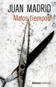 malos tiempos-juan madrid-9788491049005 malos tiempos-juan madrid-9788491049005