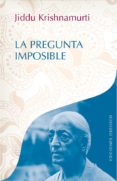 la pregunta imposible-jiddu krishnamurti-9788491111405 la pregunta imposible-jiddu krishnamurti-9788491111405