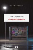 Online ebooks descarga gratuita pdf DEIXÁDENOS REMAR
         (edición en gallego) 9788491219705 de ANA CABALEIRO