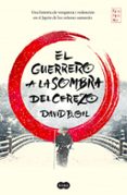 el guerrero a la sombra del cerezo-david b. gil-9788491291305 el guerrero a la sombra del cerezo-david b. gil-9788491291305