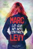 lo que no nos contaron (ebook)-marc levy-9788491393405 lo que no nos contaron (ebook)-marc levy-9788491393405