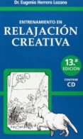 entrenamiento en relajacion creativa (13ª ed.)-eugenio herrero lozano-9788492214105 entrenamiento en relajacion creativa (13ª ed.)-eugenio herrero lozano-9788492214105