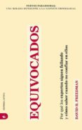 equivocados: por que los expertos siguen fallando y como saber cu ando no confiar en ellos-david h. freedman-9788492452705 equivocados: por que los expertos siguen fallando y como saber cu ando no confiar en ellos-david h. freedman-9788492452705