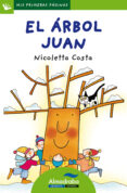 el arbol juan (primeras paginas - lp: letra de palo)-nicoletta costa-9788492702305 el arbol juan (primeras paginas - lp: letra de palo)-nicoletta costa-9788492702305