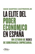la elite del poder economico en españa-i. santos castroviejo-9788492724505 la elite del poder economico en españa-i. santos castroviejo-9788492724505