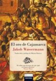 el oro de cajamarca-jakob wassermann-9788492840205 el oro de cajamarca-jakob wassermann-9788492840205