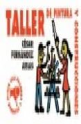 taller de pintura y construcciones (incluye cuaderno para dibujar : el mundo es como yo quiero)-cesar fernandez arias-9788493403805 taller de pintura y construcciones (incluye cuaderno para dibujar : el mundo es como yo quiero)-cesar fernandez arias-9788493403805