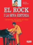 el rock i la seva historia-andrea bergamini-9788493471705 el rock i la seva historia-andrea bergamini-9788493471705