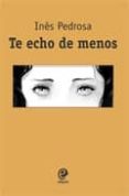 te echo de menos-ines pedrosa-9788493611705 te echo de menos-ines pedrosa-9788493611705