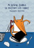 al señor zorro le gustan los libros-franziska biermann-9788493629205 al señor zorro le gustan los libros-franziska biermann-9788493629205