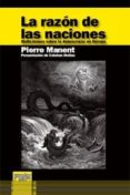 la razon de las naciones: reflexiones sobre la democracia en euro pa-pierre manent-9788493698805 la razon de las naciones: reflexiones sobre la democracia en euro pa-pierre manent-9788493698805