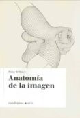 anatomia de la imagen (cuadernos - arte)-hans bellmer-9788493814205 anatomia de la imagen (cuadernos - arte)-hans bellmer-9788493814205