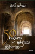 50 lugares magicos de asturias-david madrazo-9788494125805 50 lugares magicos de asturias-david madrazo-9788494125805