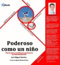 poderoso como un niño: claves para resetearse personal y profesio nalmente-jose miguel sanchez-9788494184505 poderoso como un niño: claves para resetearse personal y profesio nalmente-jose miguel sanchez-9788494184505