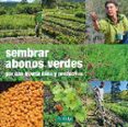 sembrar abonos verdes: por una huerta sana y productiva-pascal aspe-9788494433405 sembrar abonos verdes: por una huerta sana y productiva-pascal aspe-9788494433405