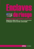enclaves de riesgo: gobierno neoliberal, desigualdad y control social-laurent; stravrides, stravros; wacquant, loic; garcia garcia, sergio; avila cantos, debora bonelli-9788494460005 enclaves de riesgo: gobierno neoliberal, desigualdad y control social-laurent; stravrides, stravros; wacquant, loic; garcia garcia, sergio; avila cantos, debora bonelli-9788494460005
