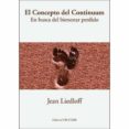 el concepto del continuum (8ª ed.)-jean liedloff-9788494542305 el concepto del continuum (8ª ed.)-jean liedloff-9788494542305
