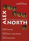 alex north: el viajero impenitente-federico torres romaguera-9788494565205 alex north: el viajero impenitente-federico torres romaguera-9788494565205