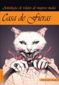 casa de fieras: antologia de relatos de mujeres malas-maria zaragoza-lourdes ortiz sanchez-paula izquierdo-9788494612305 casa de fieras: antologia de relatos de mujeres malas-maria zaragoza-lourdes ortiz sanchez-paula izquierdo-9788494612305